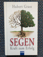 Hubert Grass, Segen: Kraft zum Erfolg; (Gebundene Ausgabe) 2009; 128 Seiten.