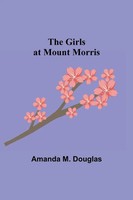 Amanda M. Douglas | The Girls At Mount Morris | Taschenbuch | Englisch (2021)