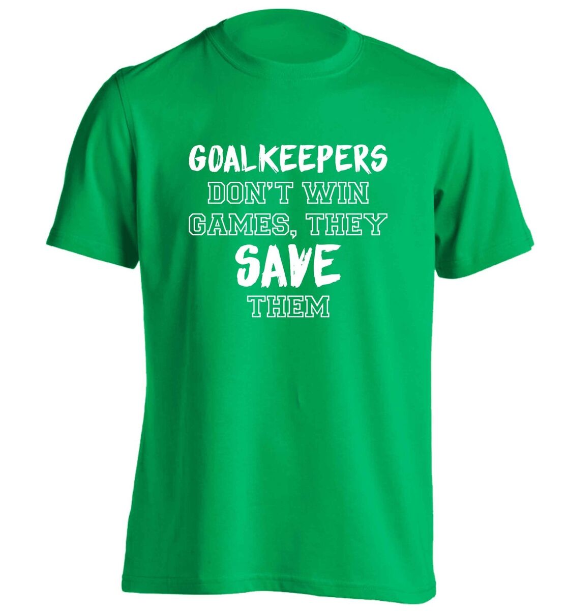 goalkeepers don't win games, t-shirt football sport game net score