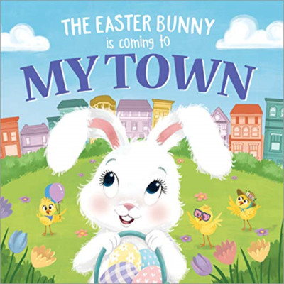 The Easter Bunny is Coming to My Town (Easter Bunny is  - Hardback NEW James, Er