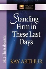 Arthur, Kay : Standing Firm in These Last Days: 1 & 2 FREE Shipping, Save £s
