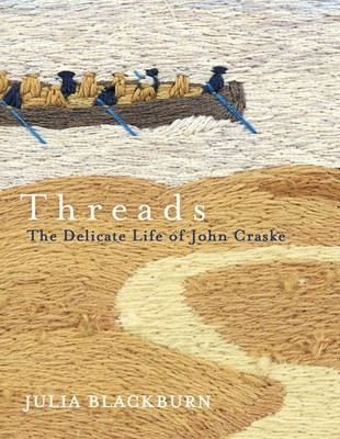 Threads: The Delicate Life of John Craske by Blackburn