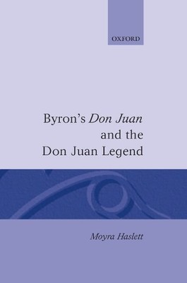 Moyra Haslett Byron's Don Juan and the Don Juan Legend (Gebundene Ausgabe)