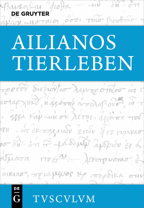 Ailianos | Tierleben | Buch | Deutsch (2018) | Griechisch - Deutsch |