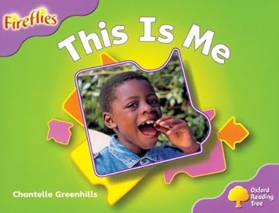 Oxford Reading Tree: Stage 1+: Fireflies: This is Me, Greenhills, Chantelle, Use