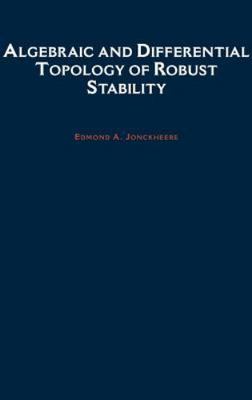 Algebraic and Differential Topology of Robust Stability, Hardcover by Jonckhe...