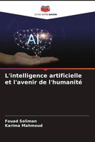 Fouad Soliman (U. A.) | L'intelligence Artificielle Et L'avenir De L'humanité
