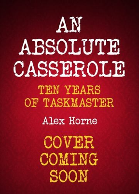 #ad An Absolute Casserole: Ten Years of Taskmaster by Horne Alex Hardback Book The $31.10
