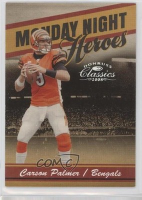 2008 Donruss Classics Monday Night Heroes Silver /250 Carson Palmer #MNH-1 0e6p