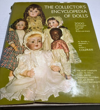 The Collector's Encyclopedia of Dolls Dorothy S. Elizabeth A. Evelyn J. Coleman