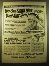 1950 Eversharp-Schick Injector Razor Ad - You can shave with your eyes shut