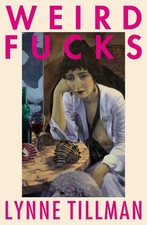 Weird Fucks by Lynne Tillman Paperback Book