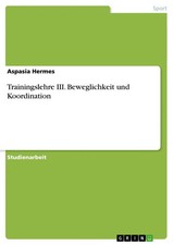 Aspasia Hermes | Trainingslehre III. Beweglichkeit und Koordination | Buch