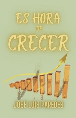 Es Hora de Crecer by Jose Luis Paredes (Spanish) Paperback Book