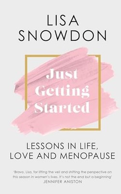 Just Getting Started: The new menopause guide f, Snowdon Paperback+-