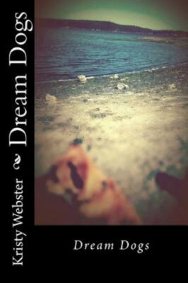 Dream Dogs, Webster, Kristy, Acceptable Book