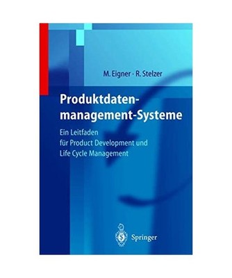 Produktdatenmanagement-Systeme.: Ein Leitfaden für Product Development und Life