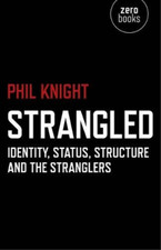 Phil Knight Strangled – Identity, Status, Structure and  (Paperback) (UK IMPORT)