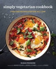 The Simply Vegetarian Cookbook: Fuss-Free Recipes Everyone Will Love - VERY GOOD