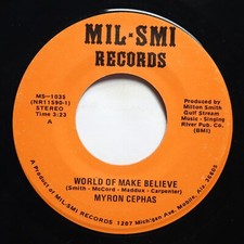 MYRON CEPHAS - WORLD OF MAKE BELIEVE / "BABY" CAN YOU DEAL WITH THAT - SOUL 45