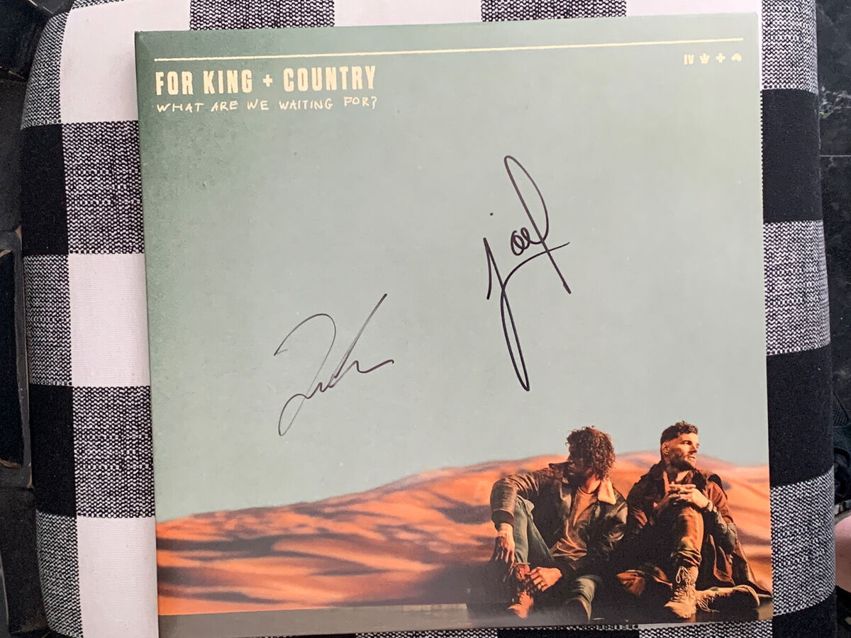 For King & Country AUTOGRAPHED What Are We Waiting For Ltd 2 For King & Country AUTOGRAPHED What Are We Waiting For Ltd 2