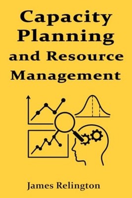 Capacity Planning and Resource Management for IT Profes - Paperback NEW James Re