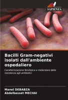 Manel Debabza (U. A.) | Bacilli Gram-Negativi Isolati Dall'ambiente Ospedaliero