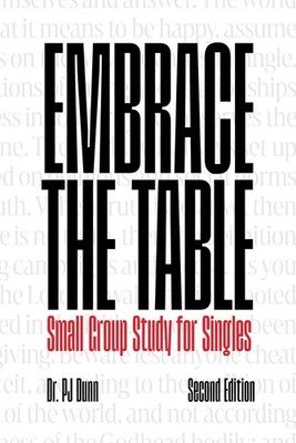 Embrace the Table: Singles, Be Complete in Christ (6 Session Small Group Study/T