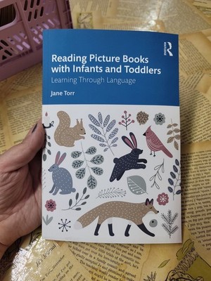 Reading Picture Books with Infants and Toddlers Learning Through Language