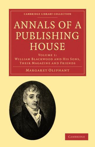 Annals of a Publishing House Oliphant Paperback 9781108021395 Volume 1