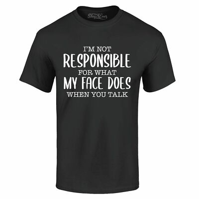#ad I#x27;m Not Responsible For What My Face Does T shirt Funny Shirts $13.95