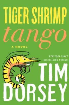 Tiger Shrimp Tango: A Novel (Serge Storms) - Hardcover By Dorsey, Tim - GOOD