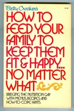 Vintage 1972 BETTY CROCKER's How to Feed Your Family Cookbook & Nutrition Guide!