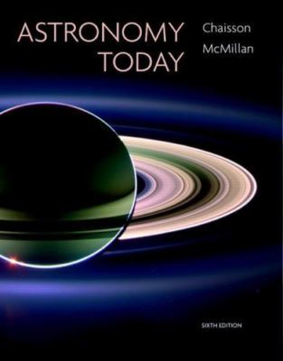 Astronomy Today by Chaisson, Eric; McMillan, Steve