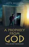 A Prophecy From God | The Secret Revealed | Glyn Morgan | Buch | Gebunden | 2021