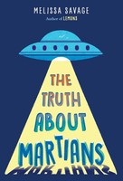Melissa Savage | The Truth About Martians | Taschenbuch | Englisch (2020)