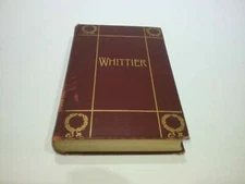 The Complete Works Of John Greenleaf Whittier, 1904, Hardcover, Illustrated