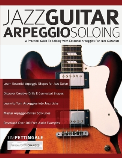 Tim Pettingale Joseph Alexander Jazz Guitar Arpeggio Soloing (Tascabile)