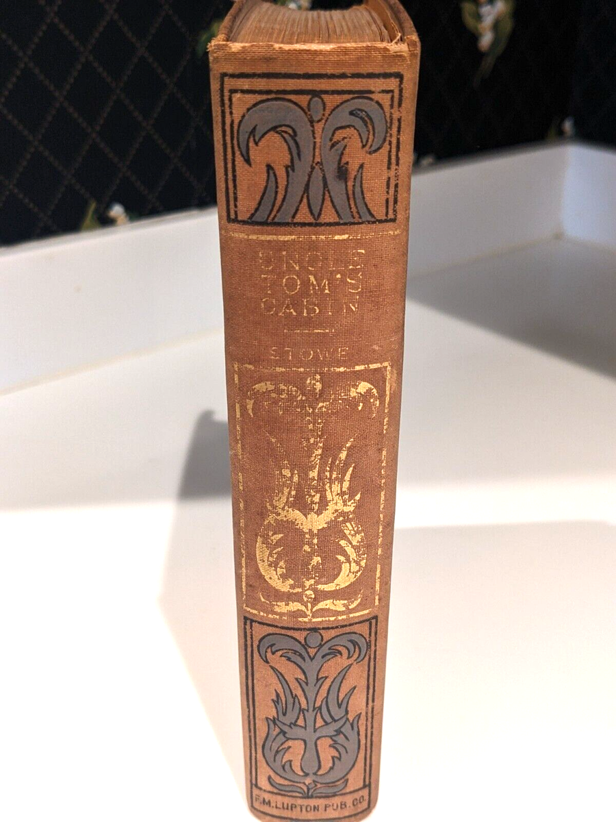 Unabridged 1898 Uncle Toms Cabin Harriet Beecher Stowe F.M. Lupton 