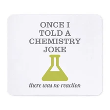CafePress Chemistry Joke Non-slip Rubber Mousepad, Gaming Mouse Pad (1305015556)