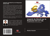 Mazhar Hussain | Impacts Du Brexit Sur Le Royaume-Uni Et L'ue | Taschenbuch