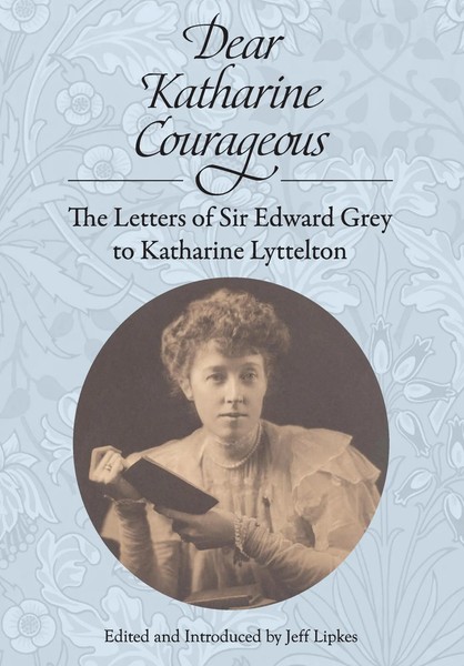 Dear Katharine Courageous | Edward Grey | Taschenbuch | Kartoniert / Broschiert-image