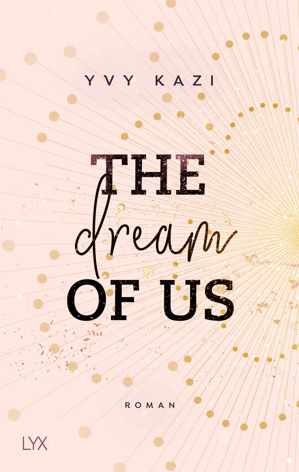 Thumbnail - The Dream Of Us | Yvy Kazi | Taschenbuch | St. Clair Campus | 448 S. |