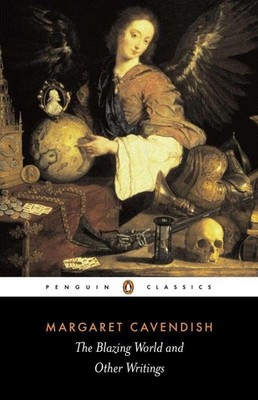 The Blazing World and Other Writings Margaret Cavendish