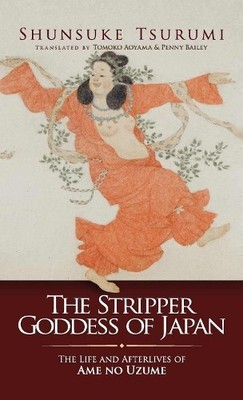 Shunsuke Tsurumi The Stripper Goddess of Japan (Gebundene Ausgabe) (US IMPORT)