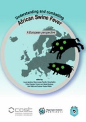Understanding and Combatting African Swine Fever : A European Perspective, Pa...