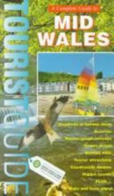 A Complete Guide to Mid Wales by Roger Thomas