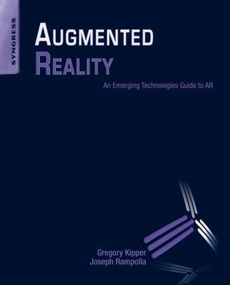 Augmented Reality: An Emerging Technologies Guide to AR
