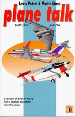 Plane Talk : Push You, Pull Me, a Lexicon of Words and Phrases by Lewis Poteet 