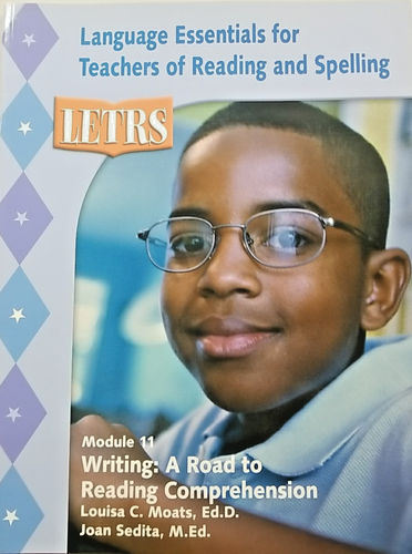 LETRS Module 11 : Writing: A Road to Reading Comprehension by Louisa; A ...